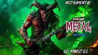 1 HOUR OF EXTREME BRUTAL DEATH METAL INSTRUMENTAL | HARD LISTENING MUSIC FOR HEADBANGING AND GAMING