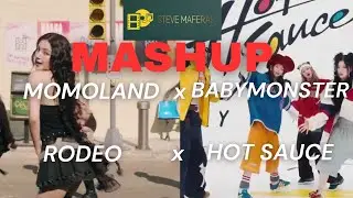 RODEO x HOT SAUCE Mashup MOMOLAND x BABYMONSTER by Dj Steve Maferas #rodeo #hotsauce #mashup