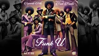 Dynamite Willy & The Funk Freaks - Funk U (Act III) (1974)