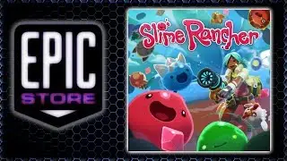FREE GAME = SLIME RANCHER ~ Epic Store Update