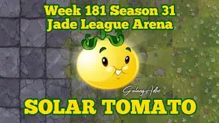 Arena Jade League Week 181 Season 31 Solar Tomato - Plants vs Zombies 2 FREE