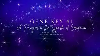 Aligning with Cosmic Energies - Gene Key 41 - Emanation
