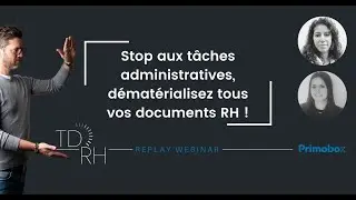 Webinar Stop aux t&acirc;ches administratives  d&eacute;mat&eacute;rialisez tous vos documents RH