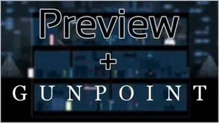 Preview + Gunpoint