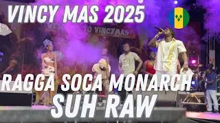 Vincy Mas 2025 - Ragga Soca Monarch | Suh Raw