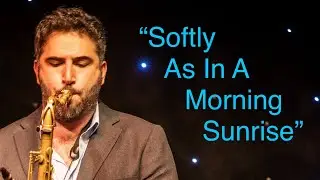 Sam Dillon Quartet - &ldquo;Softly As In A Morning Sunrise&rdquo; Live In London @SDsaxophone