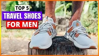 Top 5:  Travel Shoes For Men | Comfortable and Stylish Shoes