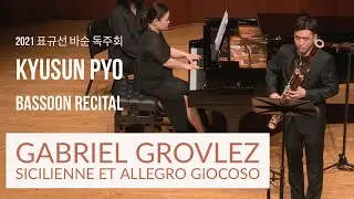 Gabriel Grovlez_Sicilienne et Allegro Giocoso_Bassoon KyuSun Pyo_바순 표규선_2021 독주회
