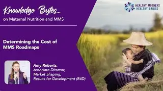 Knowledge Bytes: Determining the Cost of MMS Roadmaps - Amy Roberts, R4D