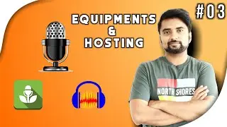 Podcast Equipment and Podcast Hosting Platform - Podcast कैसे शुरू करें 2020 - Class 03