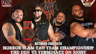Horrorslam: (Tag Team Deathmatch) (Horror Tag Team Championships) The Den vs. Terminate On Sight