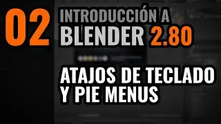 Introducción a Blender 2.80 - Atajos de Teclado y Pie Menus