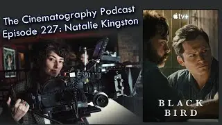 Black Bird cinematographer Natalie Kingston | Cinepod