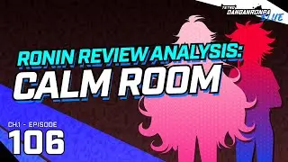 [Ronin Review Analysis: Calm Room]