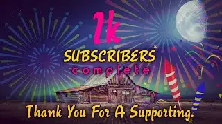 1k SUBSCRIBERS Complete | Special Video | 1k Celebration Video. 1000K COMPLETE.