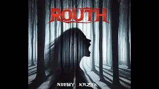 ROUTH  - Niemy Krzyk