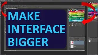 HOW TO MAKE PHOTOSHOP INTERFACE BIGGER