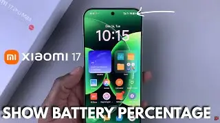 Как отобразить/скрыть процент заряда батареи на Xiaomi 17 Pro