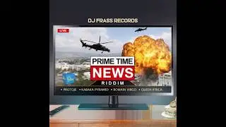 Prime Time News Riddim mix 2019