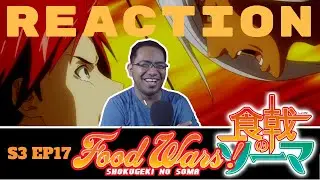 Shokugeki No Soma 3 Episode 17 [REACTION] 
