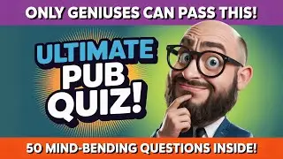 🧠 This Ultimate Pub Quiz Outsmarts 90% of Players &ndash; Will It Beat You? 💥50 Mind Bending Question.