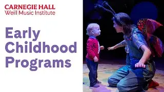 Early Childhood Programs | Carnegie Hall