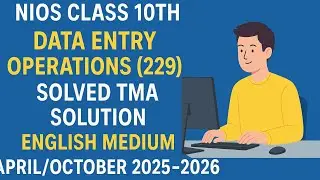 NIOS Class 10 Data Entry Operations (229) | TMA Solved 2025&ndash;26 | English Medium | Full Solution#nios