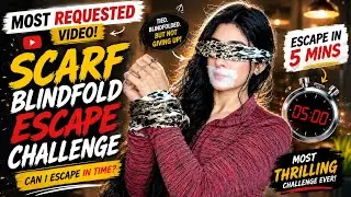 MOST REQUESTED! 😱 SCARF BLINDFOLD ESCAPE CHALLENGE | Can She Beat 3 Minutes?