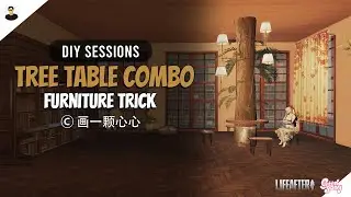 LifeAfter: Tree Table Combo - Furniture Trick (DIY SESSION) | &copy; 画一颗心心