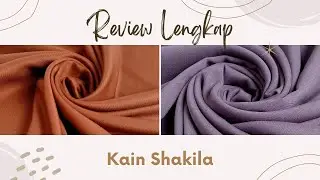 Review Kain Shakila yang harus kamu tahu