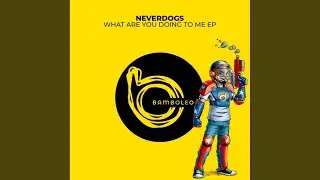 What Are You Doing To Me (Original Mix)