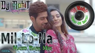 Mill Lo Na - (Hard Bass Mix) Dj Rohit Kurpania