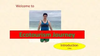 Ecotourism: Ecotourism Journey. Video Clip Intro. Domestic Tourism. Hospitality and Tourism