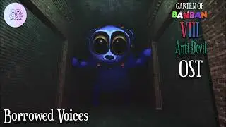 Garten of Banban 8: Anti Devil OST - Borrowed Voices