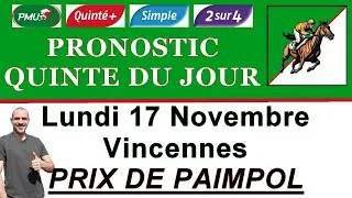 PRONOSTIC PMU QUINTE DU JOUR LUNDI 17 NOVEMBRE 2025 Vincennes Prix de Paimpol R1 C1