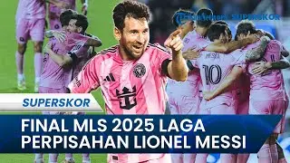 MESSI TINGGALKAN INTER MIAMI, Final MLS 2025 jadi Pertandingan Penutup yang Mengharukan