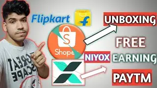 FLIPKART SHOPPEE UNBOXING || NIYOX FREE EARNING VIDEO