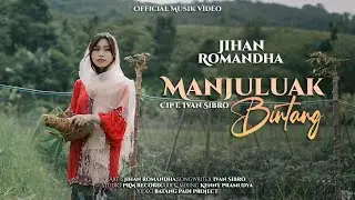 MANJULUAK BINTANG - Jihan Romandha (Official Music Video)