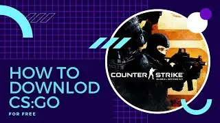 How to Download CS:GO on PC | Counter Strike : Global Offensive