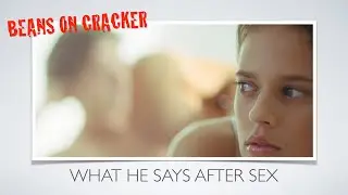What He Says After Sex vs. What He Actually Means