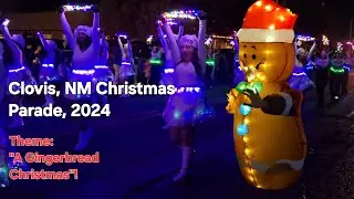 Clovis, NM, Christmas Parade, 2024. Theme: A Gingerbread Christmas! Many Well Lighted Floats!