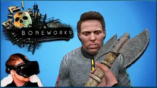 BONEWORKS VR Tips and Tricks | Unlock the Battleaxe and Ford NPC