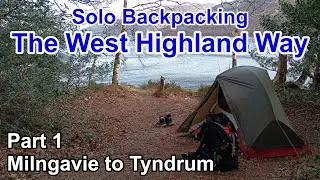 The West Highland Way - Part 1 | Milngavie to Tyndrum - 4 Days | Solo Backpacking