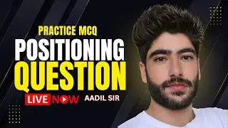 POSITIONING PART 2 || AADIL SIR