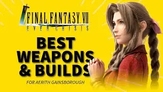 Best Weapons for Aerith Gainborough in Final Fantasy VII: Ever Crisis | How to Build