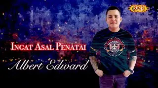Ingat Asal Penatai - Albert Edward (Official Lyric)