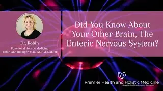 Did You Know About Your Other Brain...The Enteric Nervous System?