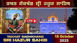 HD Live 16/10/2025 Evening Gurbani From Takhat Sachkhand Sri Hazur AbchalNagar Sahib Nanded.