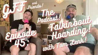Podcast Episode 45! Talkin'bout Hoarding! with Tom Lenk!