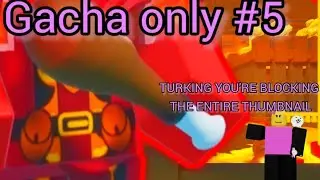 The battle bricks Gacha only #5 on the heights 